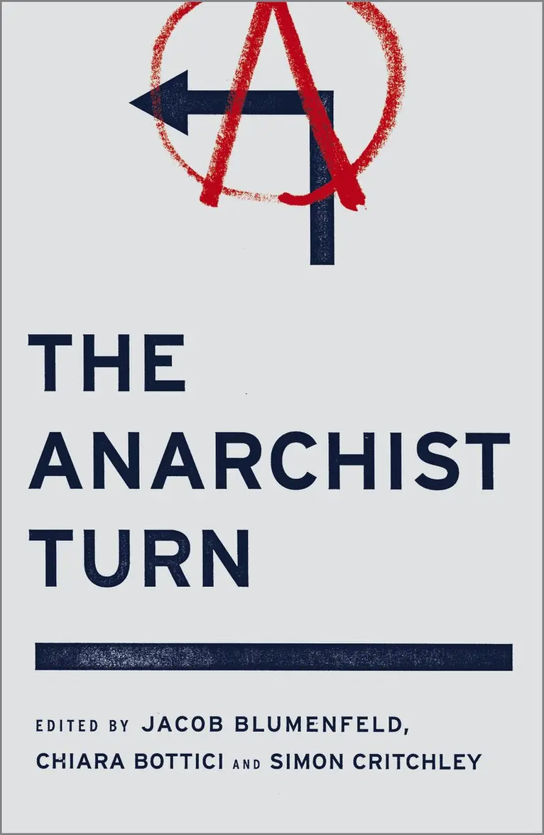 Jacob Blumenfeld, Chiara Bottici, Simon Critchley - Anarchist Turn, Inbunden. Tillgänglighet: Tillfälligt slut