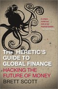 Heretic's Guide to Global Finance