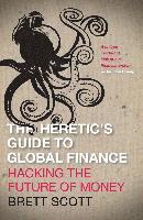 Brett Scott - The Heretic's Guide to Global Finance: Hacking the Future of Money, Inbunden. Tillgänglighet: Tillfälligt slut