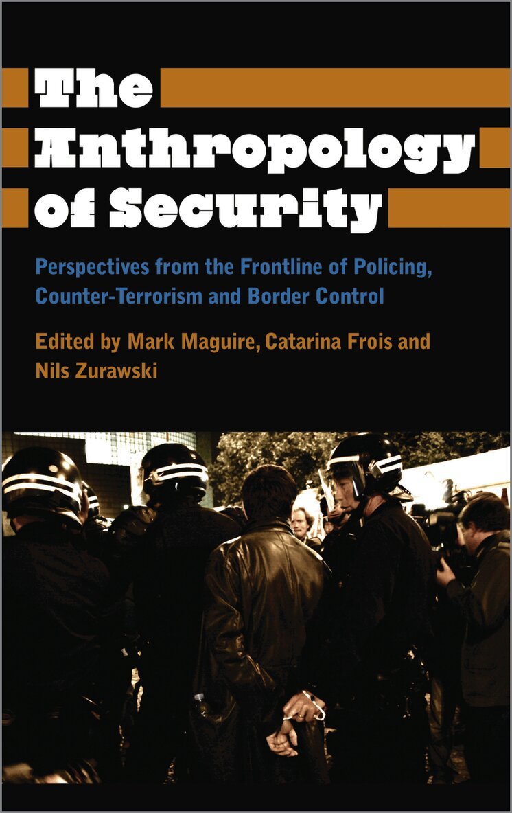 Mark Maguire, Catarina Frois, Nils Zurawski - Anthropology of Security, Inbunden. Tillgänglighet: Tillfälligt slut