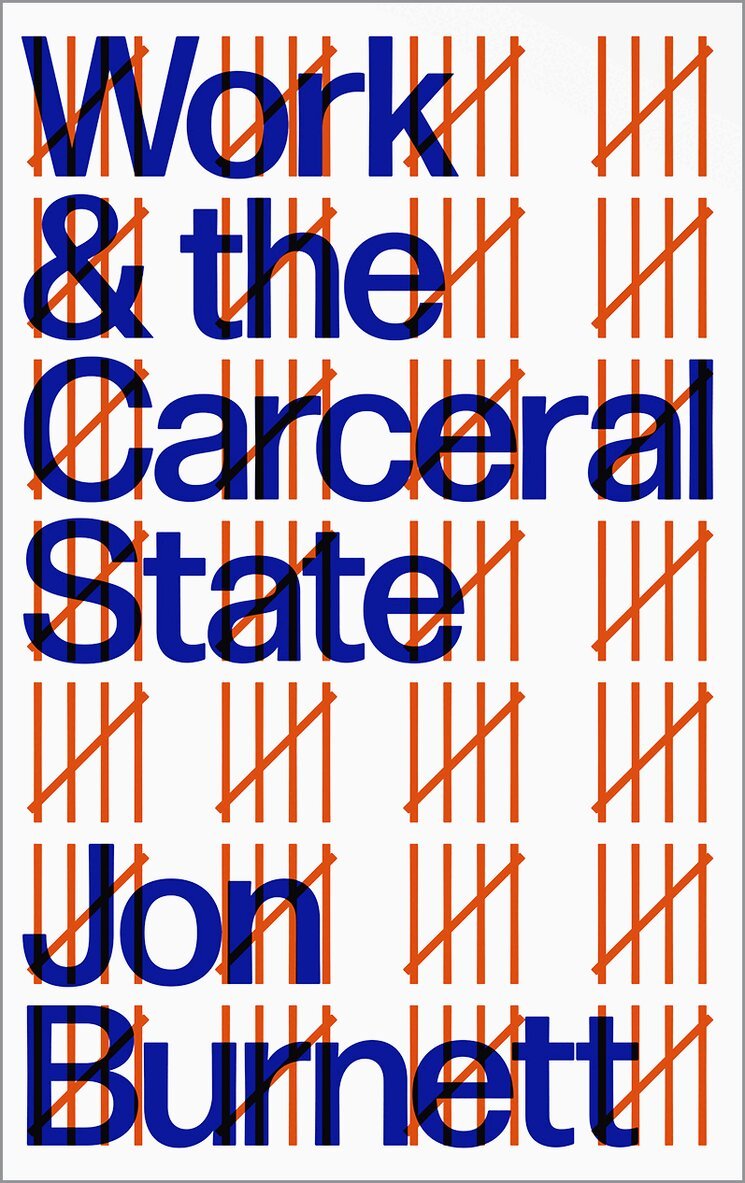Jon Burnett - Work and the Carceral State, Inbunden