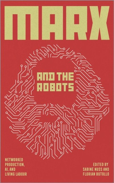 Sabine Nuss, Florian Butollo - Marx and the Robots, E-bok