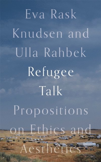 Ulla Rahbek, Eva Rask Knudsen - Refugee Talk, E-bok