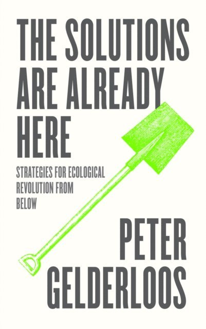 Peter Gelderloos - Solutions are Already Here, E-bok