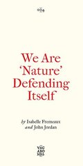 We Are 'Nature' Defending Itself