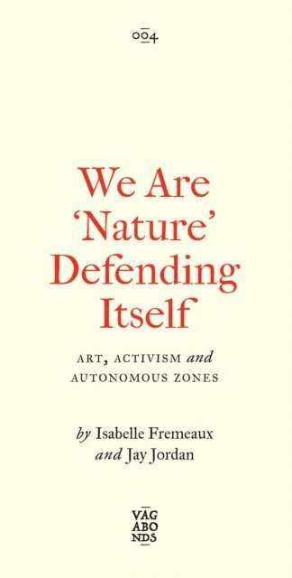 Jay Jordan, Isabelle Fremeaux - We Are 'Nature' Defending Itself, E-bok