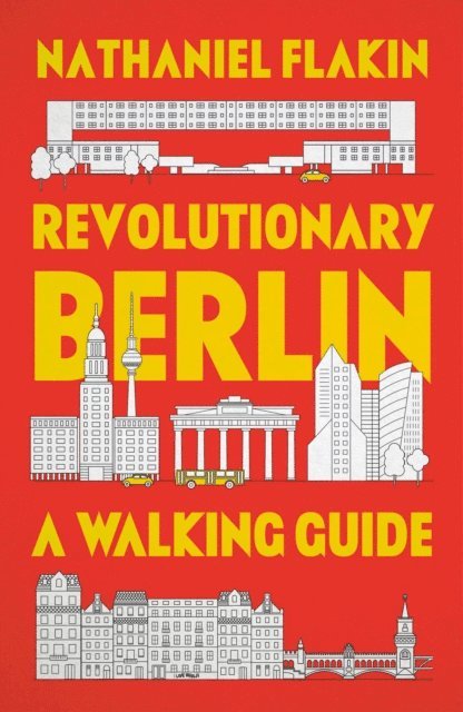 Nathaniel Flakin - Revolutionary Berlin, E-bok