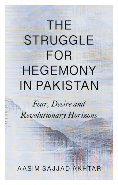 Aasim Sajjad Akhtar - Struggle for Hegemony in Pakistan, E-bok