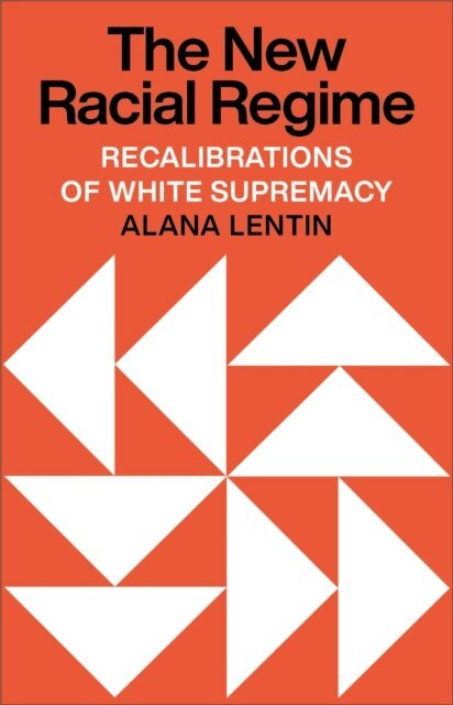 Alana Lentin - New Racial Regime, E-bok