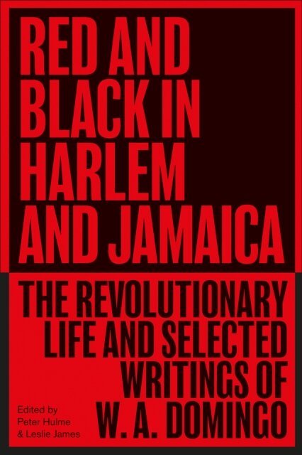 W. A. Domingo, Leslie James, Peter Hulme - Red and Black in Harlem and Jamaica, E-bok