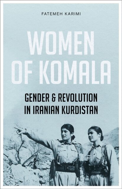 Fatemeh Karimi - Women of Komala, E-bok