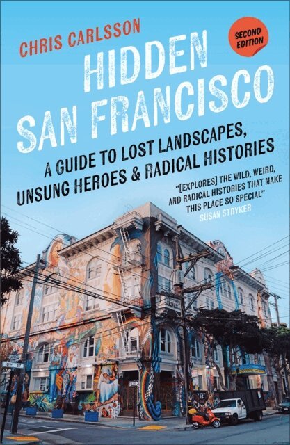 Chris Carlsson - Hidden San Francisco, E-bok