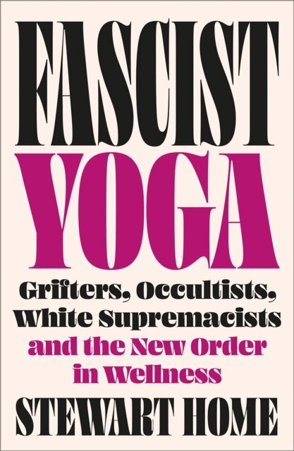 Stewart Home - Fascist Yoga, E-bok. Tillgänglighet: Tillfälligt slut