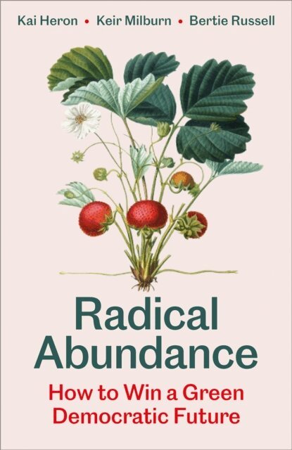 Bertie Russell, Keir Milburn, Kai Heron - Radical Abundance, E-bok