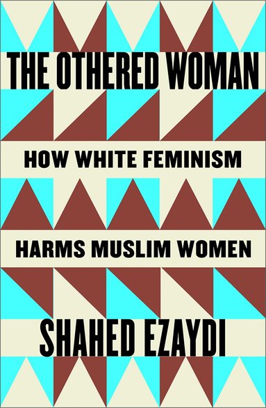 Shahed Ezaydi - Othered Woman, Häftad
