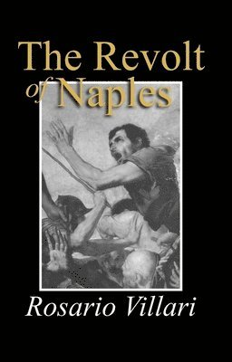 Rosario Villari - Revolt of Naples, Inbunden. Tillgänglighet: Lägg i varukorg