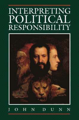 John M. Dunn - Interpreting Political Responsibility, Häftad. Tillgänglighet: Lägg i varukorg