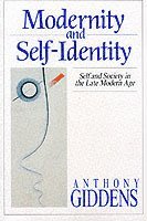 Modernity and self-identity - self and society in the late modern age