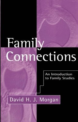 David H. J. Morgan - Family Connections, Häftad