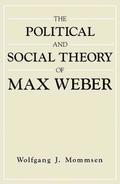 The Political and Social Theory of Max Weber