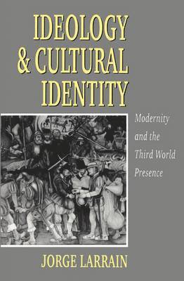 Jorge Larrain - Ideology and Cultural Identity, Häftad