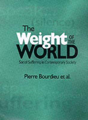 Pierre Bourdieu - Weight of the World, Häftad