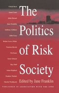 The Politics of Risk Society