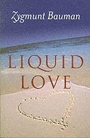 Zygmunt Bauman - Liquid Love, Häftad