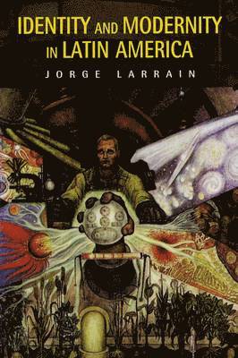 Jorge Larrain - Identity and Modernity in Latin America, Häftad