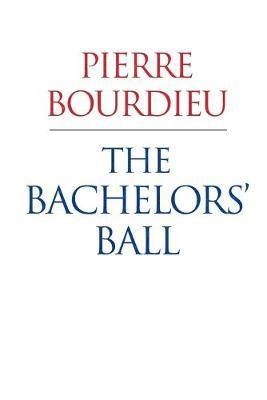 Pierre Bourdieu - Bachelors' Ball, Häftad