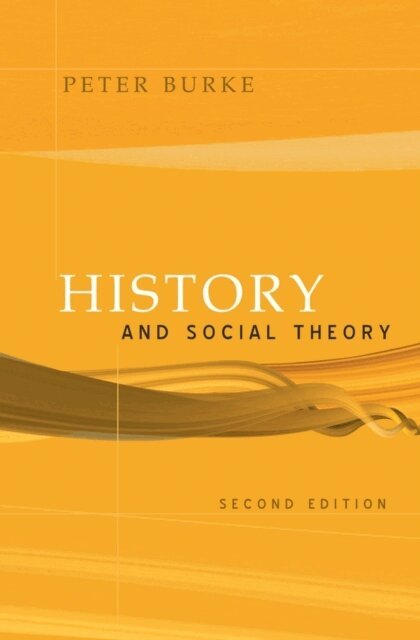 Peter Burke - History and Social Theory, Häftad