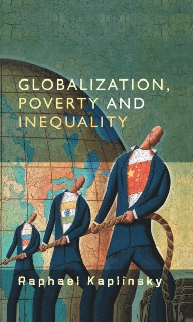Raphael Kaplinsky - Globalization, Poverty and Inequality, E-bok