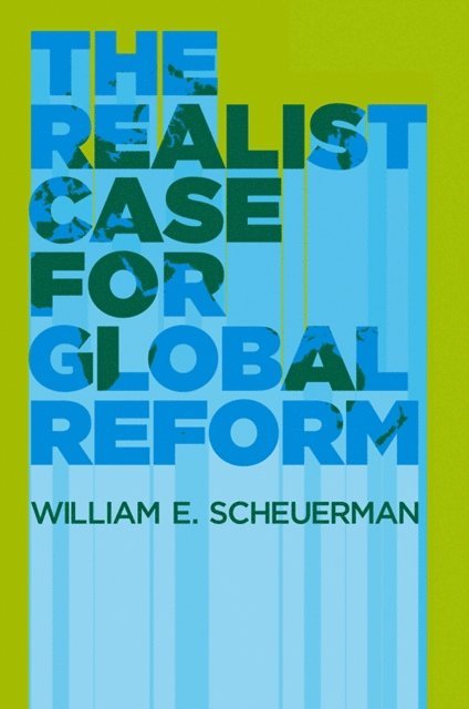 William E. Scheuerman - Realist Case for Global Reform, E-bok