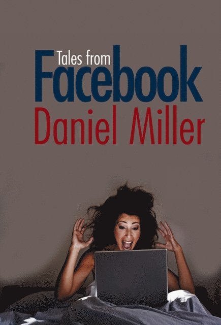 Daniel Miller - Tales from Facebook, E-bok