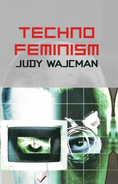 Judy Wajcman - TechnoFeminism, E-bok