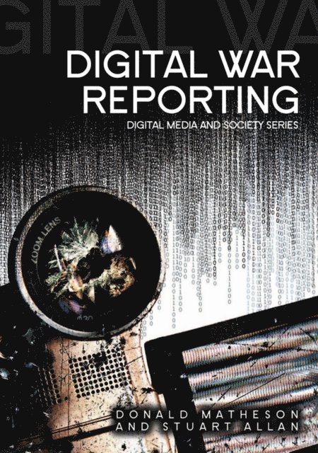 Stuart Allan, Donald Matheson - Digital War Reporting, E-bok