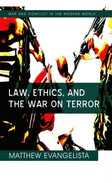 Matthew Evangelista - Law, Ethics, and the War on Terror, E-bok