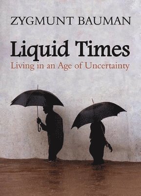 Zygmunt Bauman - Liquid Times, Häftad. Tillgänglighet: Lägg i varukorg