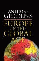 Anthony Giddens - Europe in the Global Age, Häftad