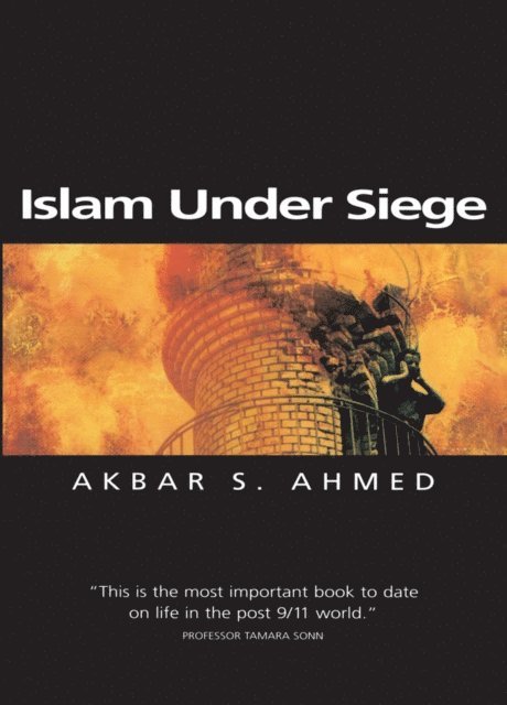 Akbar S. Ahmed - Islam Under Siege, E-bok