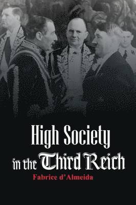Fabrice D'Almeida - High Society in the Third Reich, Häftad