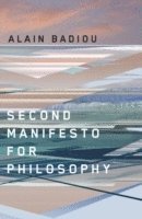 Alain Badiou - Second Manifesto for Philosophy, Häftad