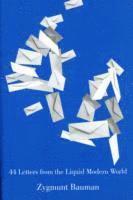 Zygmunt Bauman - 44 Letters From the Liquid Modern World, Häftad