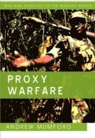 Andrew Mumford - Proxy Warfare, Häftad