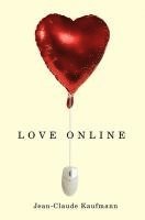 Jean-Claude Kaufmann - Love Online, Inbunden