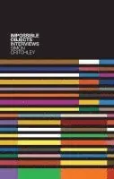 Simon Critchley, Carl Cederström, Todd Kesselman - Impossible Objects, Inbunden