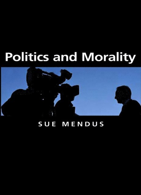 Susan Mendus - Politics and Morality, E-bok