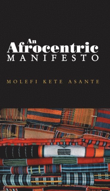 Molefi Kete Asante - Afrocentric Manifesto, E-bok