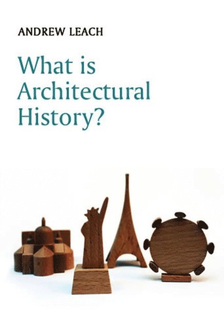 Andrew Leach - What is Architectural History?, E-bok