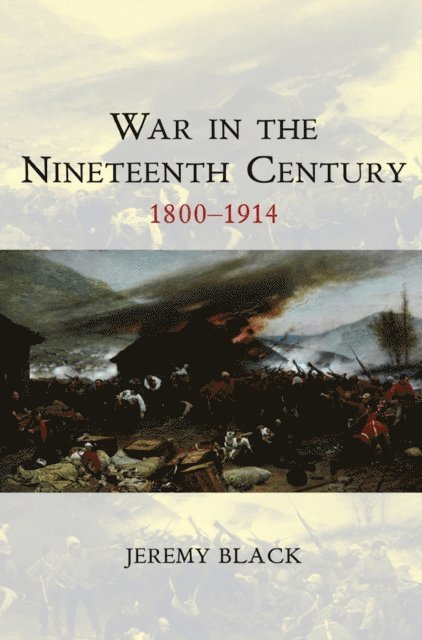 Jeremy Black - War in the Nineteenth Century, E-bok